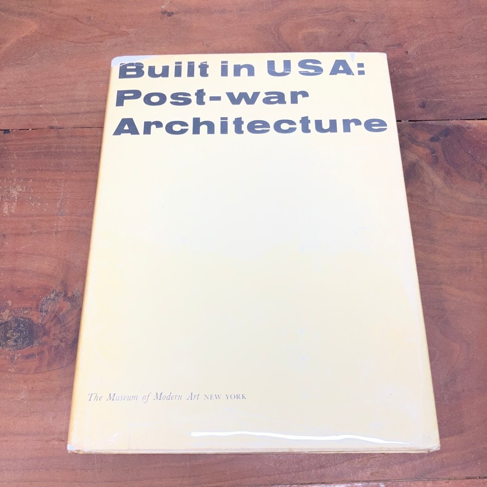 Built in USA: Post-war Architecture Hitchcock Drexler 1952 MOMA Illustrated